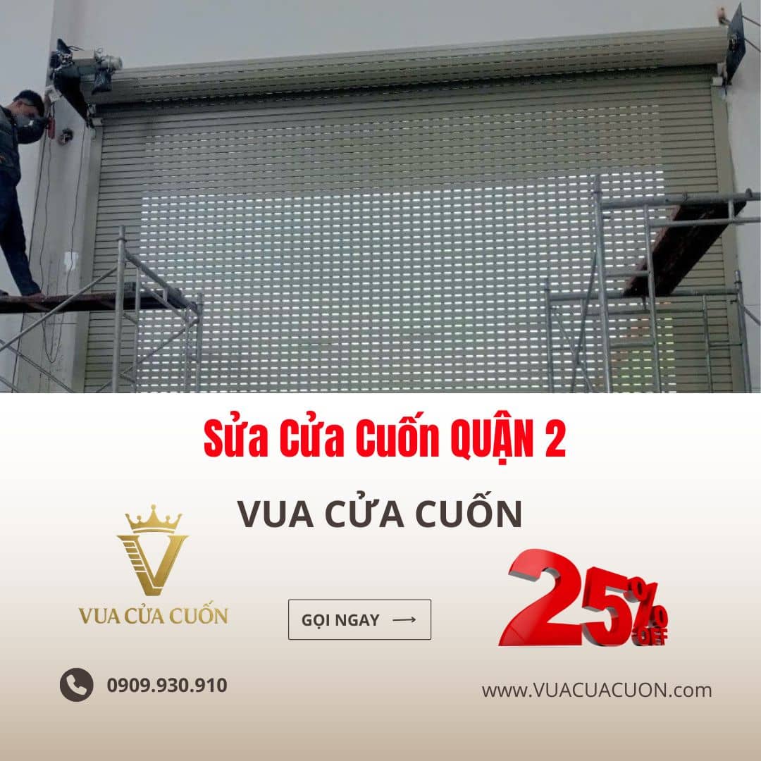 Sửa cửa cuốn quận 2 giảm giá 25%| Vua Cửa Cuốn 