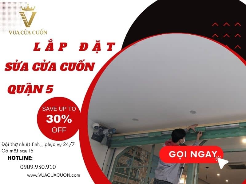 Sửa cửa cuốn quận 5 giá rẻ 24/24 | Gọi ngay Vua Cửa Cuốn