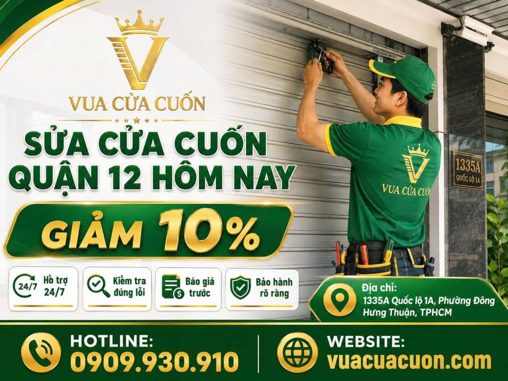 Thợ Sửa Cửa Cuốn Quận 12 Tận Nơi 24/7 – Báo Giá Trước, Kiểm Tra Đúng Lỗi 18 Sửa Cửa Cuốn Quận 12 Hôm Nay – Giảm 10% | Vua Cửa Cuốn