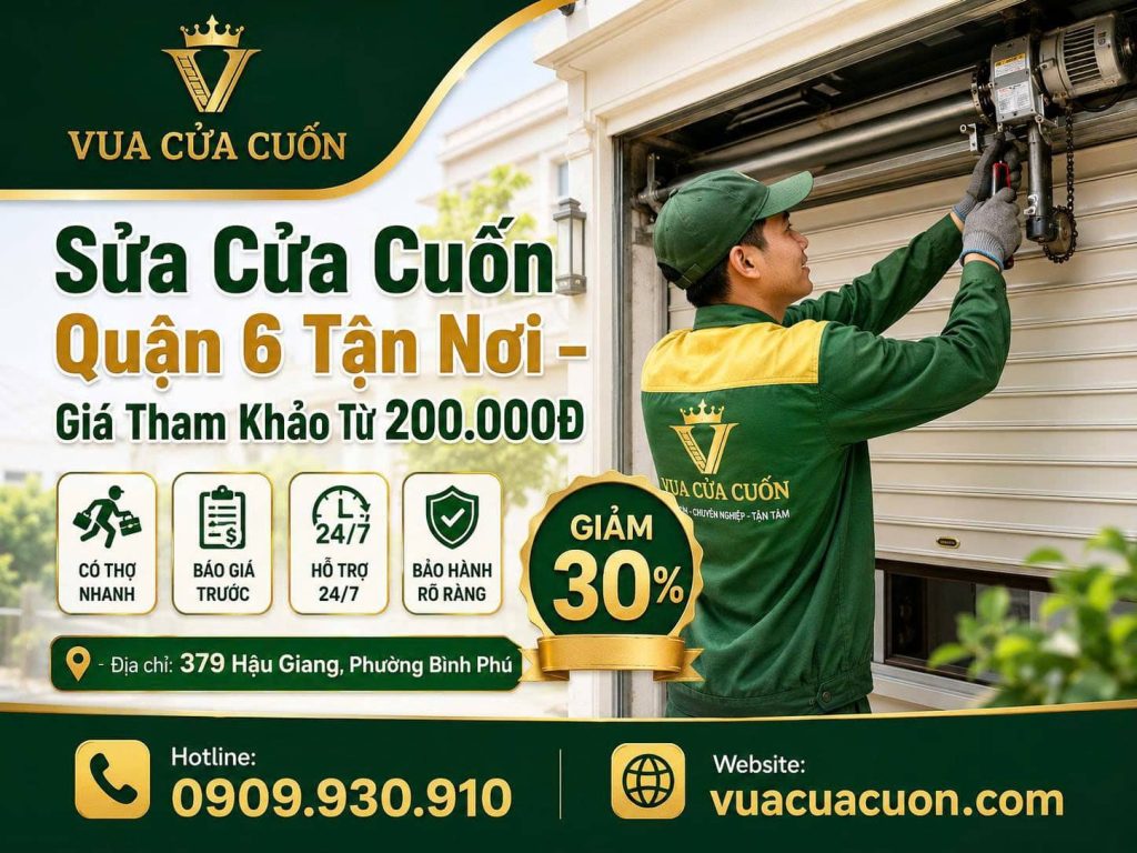Sửa Cửa Cuốn Quận 6 Hỗ Trợ 24/7 – Thợ Giỏi Đến Nhanh, Giá Hợp Lý 12 Sửa Cửa Cuốn Quận 6 24/7 – Có Thợ Sau 15–30 Phút