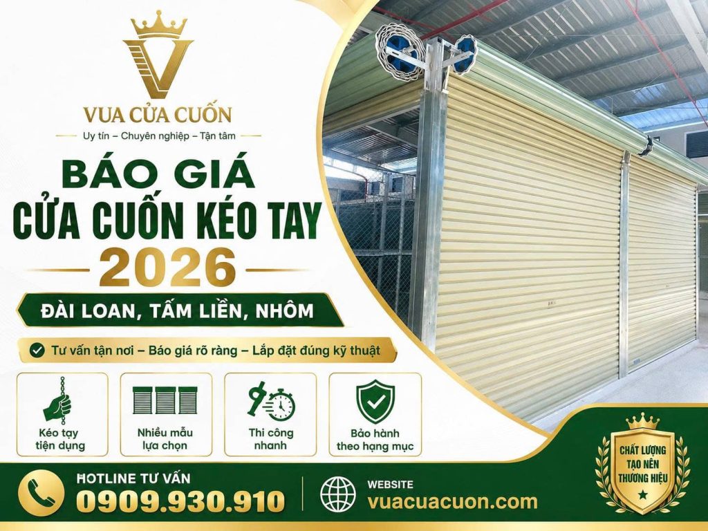 Báo Giá Cửa Cuốn Kéo Tay 2026 – Đài Loan & Tấm Liền Úc Tại TPHCM, Hà Nội 15 Báo Giá Cửa Cuốn Kéo Tay 2026 – Đài Loan, Tấm Liền, Nhôm Tại Vua Cửa Cuốn