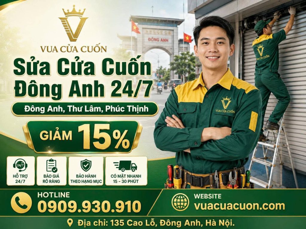 Thợ Sửa Cửa Cuốn Đông Anh Gần Đây – Hỗ Trợ 24/7 12 Sửa Cửa Cuốn Đông Anh 24/7 – Vua Cửa Cuốn Báo Giá Trước Khi Sửa