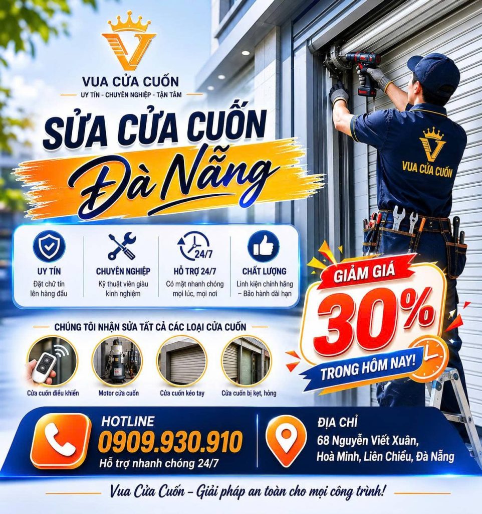 Sửa Cửa Cuốn Đà Nẵng – Thợ Chuyên Nghiệp, Có Mặt 15–30 Phút, Phục Vụ 24/7 20 Vua Cửa Cuốn – Địa Chỉ Sửa Cửa Cuốn Đà Nẵng Được Tin Chọn