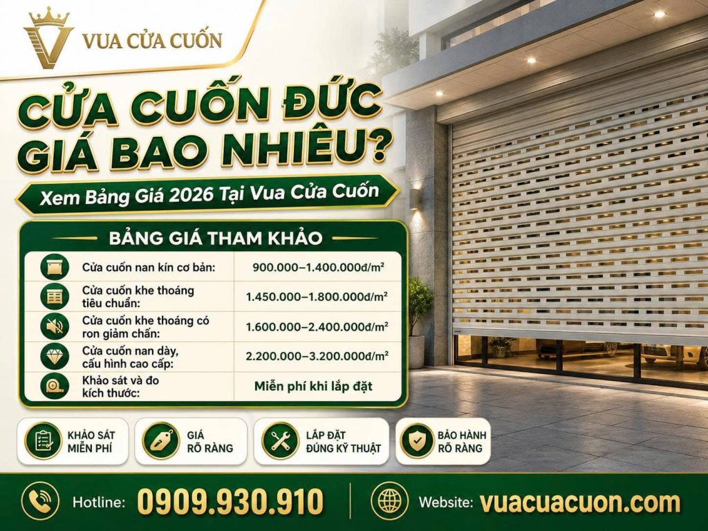 Báo Giá Cửa Cuốn Đức Mới Nhất 2026 – Lắp Đặt Trọn Gói, Bảo Hành Rõ Ràng 18 Báo Giá Cửa Cuốn Đức 2026 Từ 900.000Đ/m² | Vua Cửa Cuốn