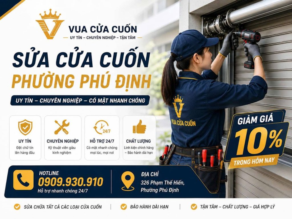 Sửa Cửa Cuốn Phường Phú Định 24/7 – Thợ Giỏi Có Mặt Nhanh Tận Nơi 12 Sửa Cửa Cuốn Phường Phú Định Giá Rẻ – Có Thợ Đến Nhanh 24/7