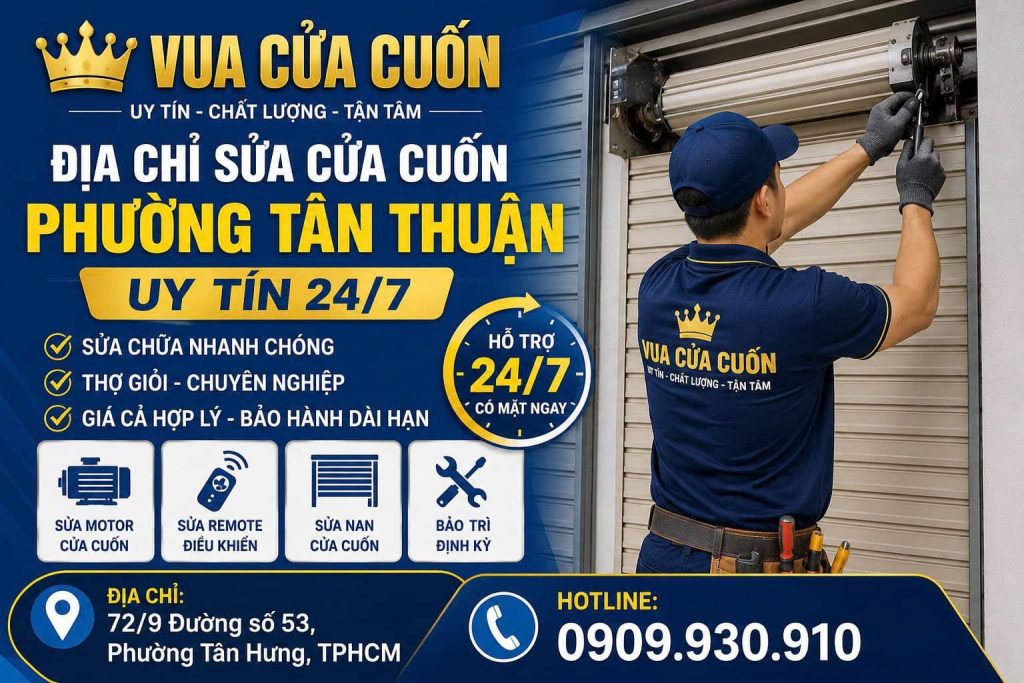 Sửa Cửa Cuốn Phường Tân Thuận 24/7 – Thợ Giỏi Hỗ Trợ Nhanh Tận Nơi 11 Sửa Cửa Cuốn Phường Tân Thuận 24/7 – Thợ Giỏi Đến Nhanh Tận Nơi