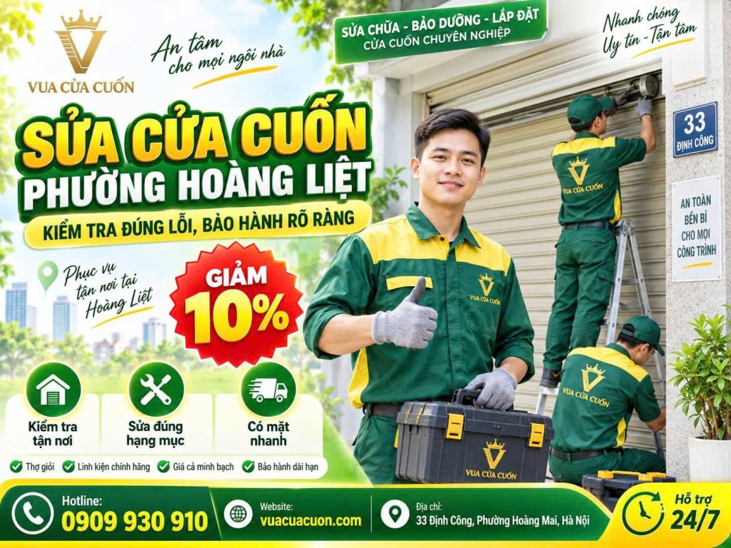 Sửa Cửa Cuốn Phường Hoàng Liệt 24/7 – Kiểm Tra Đúng Lỗi, Bảo Hành Rõ Ràng 11 Thợ Sửa Cửa Cuốn Hoàng Liệt – Xử Lý Cửa Kẹt, Lệch Ray | Vua Cửa Cuốn