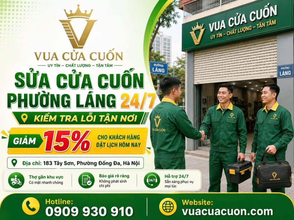 Dịch Vụ Sửa Cửa Cuốn Phường Láng 24/7 – Cho Nhà Ở Và Cửa Hàng 12 Sửa Cửa Cuốn Phường Láng 24/24 – Kiểm Tra Lỗi Tận Nơi | Vua Cửa Cuốn