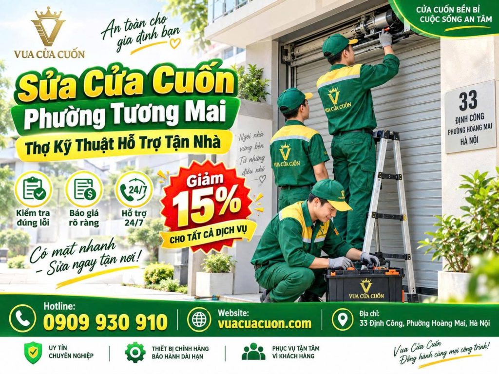 Sửa Cửa Cuốn Phường Tương Mai – Thợ Kỹ Thuật Hỗ Trợ Tận Nhà 24H 12 Dịch Vụ Sửa Cửa Cuốn Phường Tương Mai 24/7 – Báo Giá Minh Bạch | Vua Cửa Cuốn