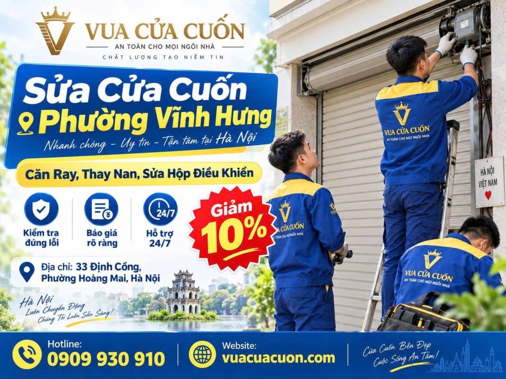 Sửa Cửa Cuốn Phường Vĩnh Hưng 24/7 – Khôi Phục Vận Hành An Toàn 12 Thợ Sửa Cửa Cuốn Phường Vĩnh Hưng – Khảo Sát Và Báo Giá Minh Bạch