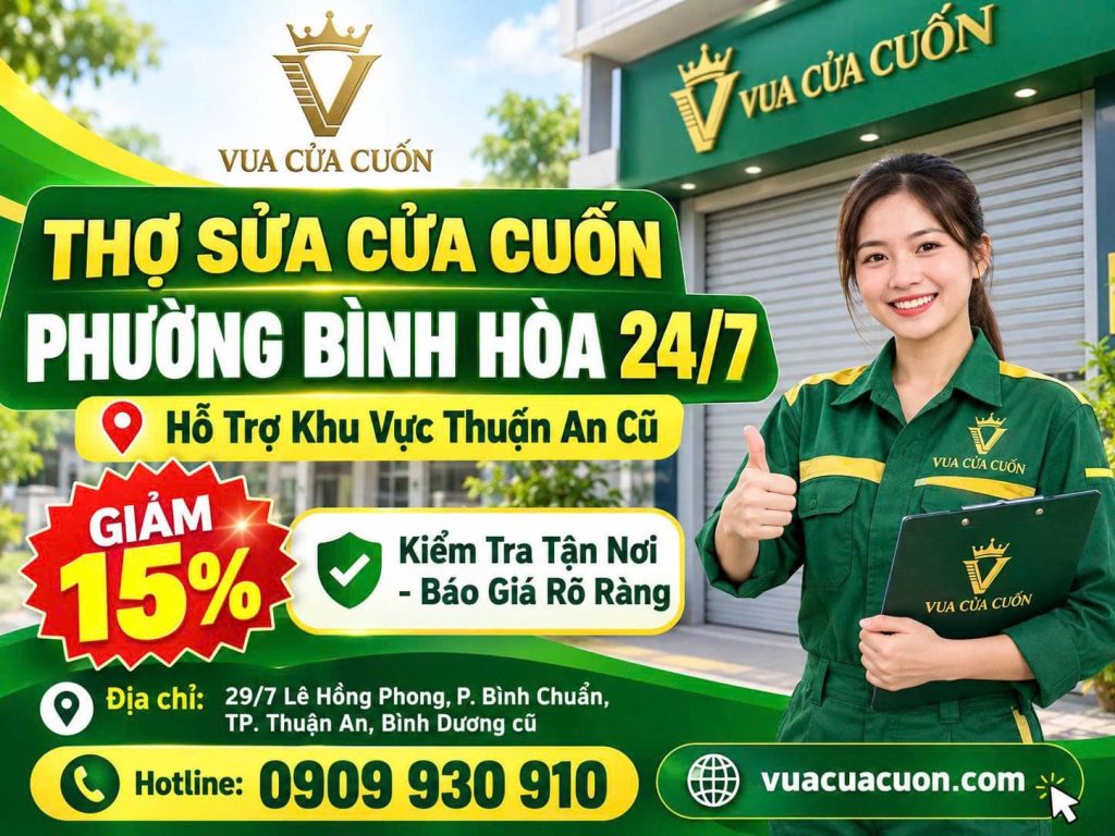 Sửa Cửa Cuốn Phường Bình Hòa 24/7 – Kiểm Tra Đúng Lỗi, Báo Giá Trước 11 Sửa Cửa Cuốn Phường Bình Hòa 24/24 – Thợ Kỹ Thuật Kiểm Tra Tận Nơi | Vua Cửa Cuốn